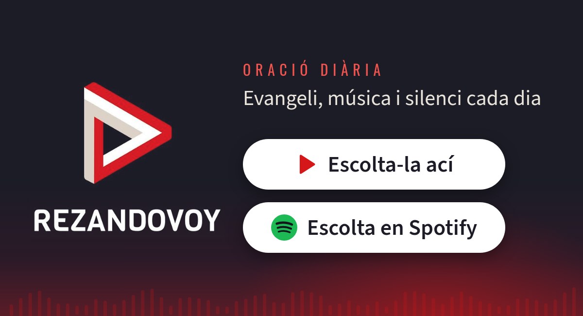 Rezandovoy, oració diària: escolta-la ací o en Spotify